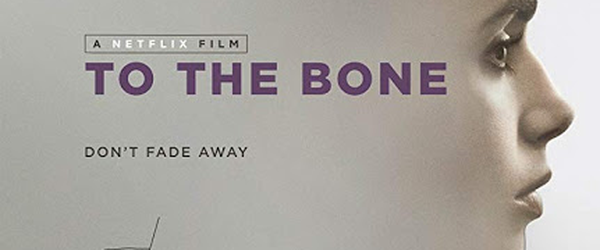 To the Bone, um filme sobre anorexia