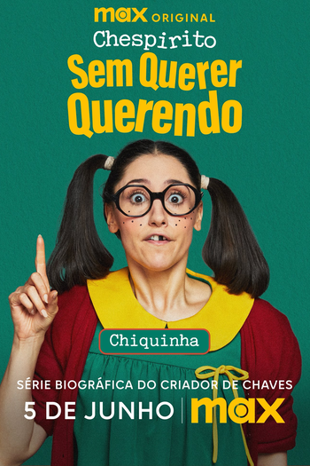  de Série Chespirito: Sem Querer Querendo (2025)