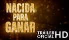 NACIDA PARA GANAR. Tráiler Oficial HD. En cines 6 de mayo