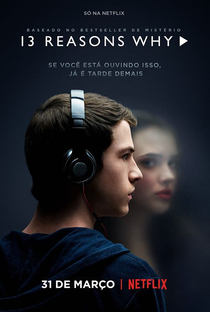 13 Reasons Why (1ª Temporada) - Poster / Capa / Cartaz - Oficial 1