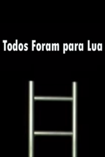  de Curta Todos Foram Para Lua (2007)