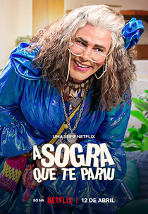 A Sogra Que Te Pariu (2ª Temporada) (A Sogra Que Te Pariu (2ª Temporada))