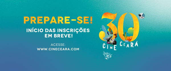 Cine Ceará anuncia novo formato e abre inscrições para a 30ª edição