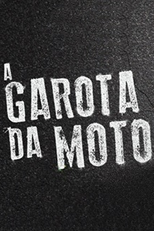 A Garota da Moto (1ª Temporada) (A Garota da Moto (1ª Temporada))