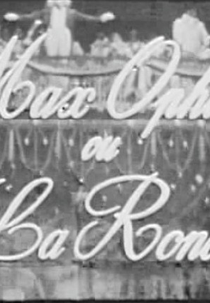 Max Ophüls ou A Ronda ou O Prazer de Filmar (Max Ophüls ou La Ronde... ou Le plaisir de tourner)