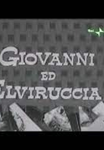Giovanni ed Elviruccia (Giovanni ed Elviruccia)