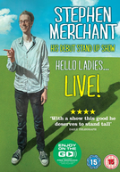Stephen Merchant: Hello Ladies... Live! (Stephen Merchant: Hello Ladies... Live!)