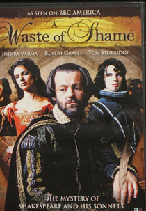 A Waste of Shame: The Mystery of Shakespeare and His Sonnets (A Waste of Shame: The Mystery of Shakespeare and His Sonnets)