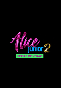 Alice Júnior 2 - Férias de Verão (Alice Júnior 2 - Férias de Verão)