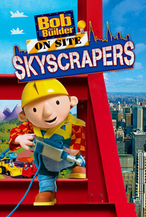 Bob, o Construtor - Arranha-céus - Poster / Capa / Cartaz - Oficial 1