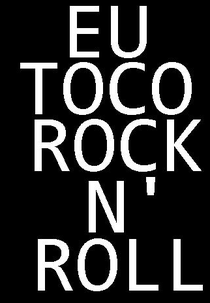 Eu Toco Rock N' Roll (Eu Toco Rock N' Roll)