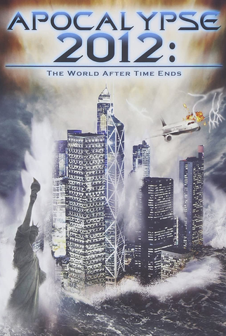 Poster 1 de Filme Apocalypse 2012: The World After Time Ends (2011)
