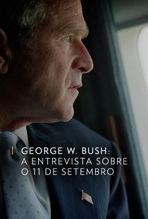 George W. Bush: A Entrevista sobre o 11 de Setembro - Poster / Capa / Cartaz - Oficial 1