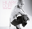 Hilary Duff: Come Clean