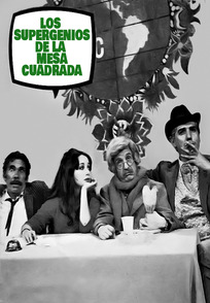 Os Supergênios da Mesa Quadrada (Los supergenios de la mesa cuadrada)
