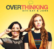 Overthinking with Kat & June