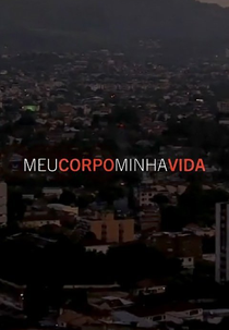 Meu Corpo, Minha Vida (Meu Corpo, Minha Vida)