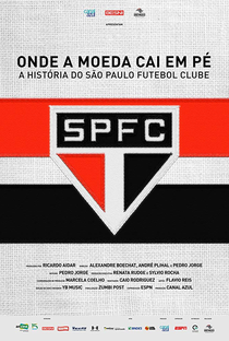 Onde a Moeda Cai Em Pé: A História do São Paulo Futebol Clube - Poster / Capa / Cartaz - Oficial 1
