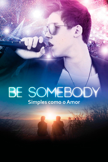 Poster de Filme Be Somebody: Simples Como o Amor (2016)