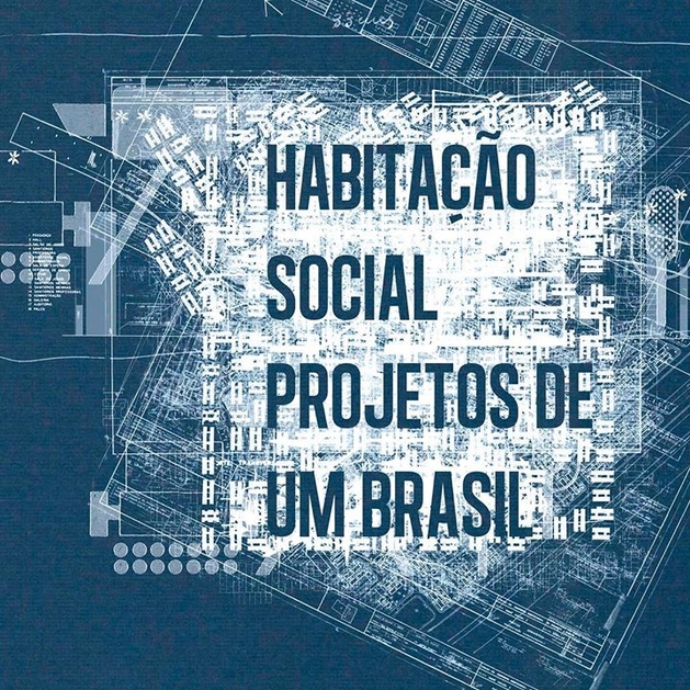 Habitação Social - Projetos de um Brasil