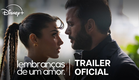Lembranças De Um Amor | Trailer Oficial | Disney+