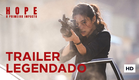 Hope - O Primeiro Impacto | Trailer Oficial Legendado | 08 de Outubro nos Cinemas