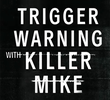 Trigger Warning with Killer Mike