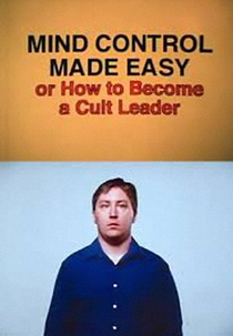 Controle da mente ou Como se tornar um Líder de Culto (Mind Control Made Easy or How to Become a Cult Leader)