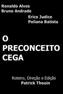 O Preconceito Cega - Poster / Capa / Cartaz - Oficial 1