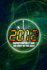 2012: Mayan Prophecy and the Shift of the Ages (2012: Mayan Prophecy and the Shift of the Ages)