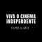 Viva o Cinema Independente!