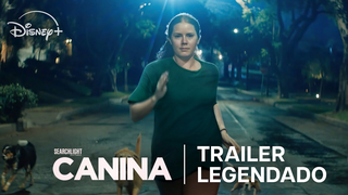 Trailer: Canina | Trailer Oficial Legendado | Disney+