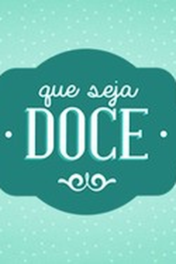 Poster de TV Que Seja Doce (2014)