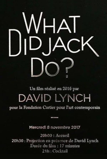 What Did Jack Do? - Poster / Capa / Cartaz - Oficial 3