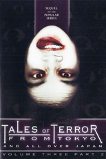 Tales Of Terror From Tokyo III: Part 2 (Kaidan shin mimibukuro 3.2)