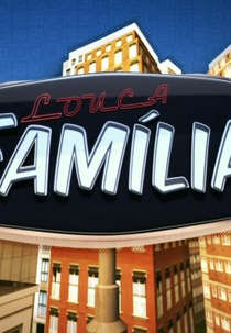 Louca Família (Louca Família)