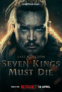 O Último Reino: Sete Reis Devem Morrer - Poster / Capa / Cartaz - Oficial 1