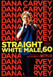 Dana Carvey: Straight White Male, 60 (Dana Carvey: Straight White Male, 60)