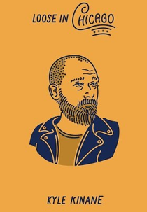 Kyle Kinane: Loose in Chicago (Kyle Kinane: Loose in Chicago)