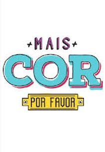 Mais Cor, Por Favor (4ª Temporada) (Mais Cor, Por Favor)