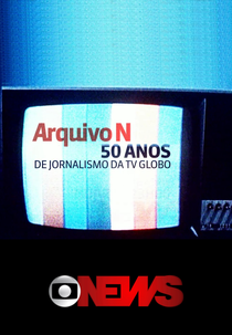 Arquivo N: 50 anos de Jornalismo da TV Globo (Arquivo N: 50 anos de Jornalismo da TV Globo)