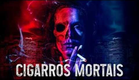 Cigarros Mortais (The Cigarette) | Trailer Dublado