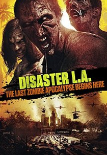 Desastre: O Último Apocalipse Zumbi (Apocalypse L.A.)