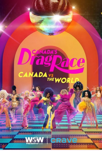 Canada's Drag Race: Canada vs The World (1ª Temporada) - Poster / Capa / Cartaz - Oficial 1