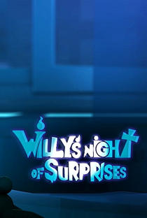 Willy’s Night of Surprises - Poster / Capa / Cartaz - Oficial 1