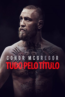 Conor McGregor: Tudo Pelo Título - Poster / Capa / Cartaz - Oficial 3