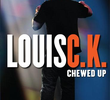 Louis C.K - Chewed Up