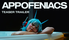 APPOFENIACS | Teaser Trailer