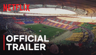 FIFA Uncovered | Official Trailer | Netflix