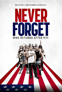 Never Forget: WWE Returns After 9/11 - Poster / Capa / Cartaz - Oficial 1